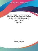 History Of The Seventy-Eighth Division In The World War, 1917-1919 (1921)