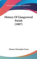 History Of Llangynwyd Parish (1887)