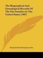 The Biographical And Genealogical Records Of The Fite Families In The United States (1907)