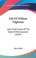 Life Of William Tilghman