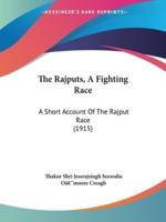 The Rajputs, A Fighting Race