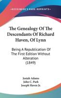 The Genealogy Of The Descendants Of Richard Haven, Of Lynn