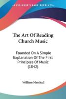The Art Of Reading Church Music