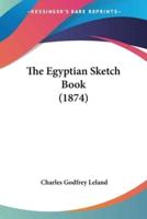 The Egyptian Sketch Book (1874)