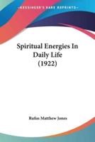Spiritual Energies In Daily Life (1922)
