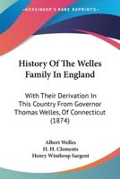 History Of The Welles Family In England