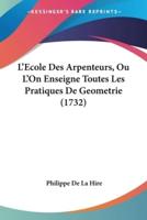 L'Ecole Des Arpenteurs, Ou L'On Enseigne Toutes Les Pratiques De Geometrie (1732)