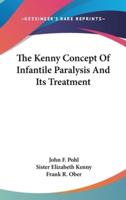 The Kenny Concept Of Infantile Paralysis And Its Treatment