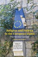 Religion and Politics in the European Union: The Secular Canopy
