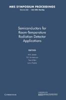 Semiconductors for Room-Temperature Radiation Detector Applications: Volume 302