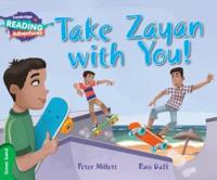 Take Zayan With You!