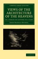 Views of the Architecture of the Heavens: In a Series of Letters to a Lady