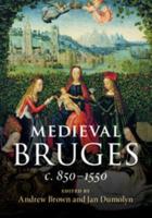 Medieval Bruges, C. 850-1550