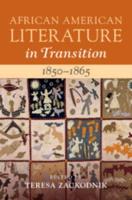 African American Literature in Transition, 1850-1865