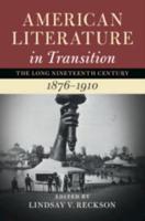 American Literature in Transition, 1876-1910. Volume 4