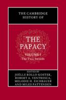 The Cambridge History of the Papacy: Volume 1, The Two Swords