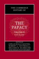 The Cambridge History of the Papacy: Volume 3, Civil Society