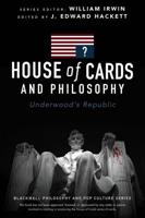 House of Cards and Philosophy