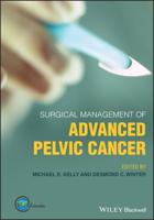 Surgical Management of Advanced Pelvic Cancers