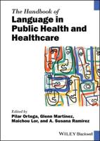 The Handbook of Language in Public Health and Healthcare
