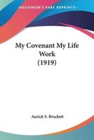 My Covenant My Life Work (1919)