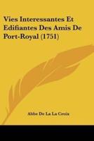 Vies Interessantes Et Edifiantes Des Amis De Port-Royal (1751)