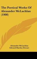 The Poetical Works of Alexander McLachlan (1900)