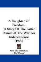 A Daughter of Freedom