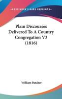 Plain Discourses Delivered To A Country Congregation V3 (1816)