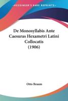 De Monosyllabis Ante Caesuras Hexametri Latini Collocatis (1906)
