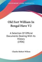 Old Fort William In Bengal Have V2