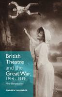 British Theatre and the Great War, 1914-1919