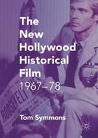 The New Hollywood Historical Film : 1967-78