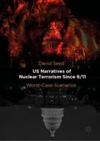 US Narratives of Nuclear Terrorism Since 9/11 : Worst-Case Scenarios