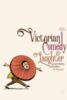 Victorian Comedy and Laughter : Conviviality, Jokes and Dissent