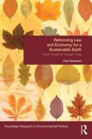 Reforming Law and Economy for a Sustainable Earth: Critical Thought for Turbulent Times