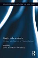 Media Independence: Working with Freedom or Working for Free?