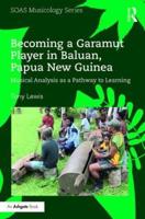 Becoming a Garamut Player in Baluan, Papua New Guinea: Musical Analysis as a Pathway to Learning