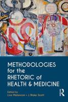 Methodologies for the Rhetoric of Health and Medicine