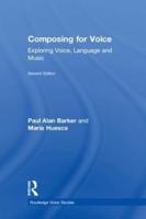 Composing for Voice: Exploring Voice, Language and Music