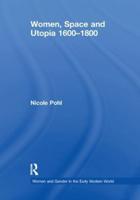 Women, Space and Utopia, 1600-1800