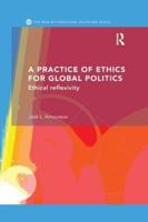 A Practice of Ethics for Global Politics
