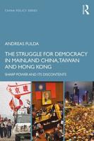 The Struggle for Democracy in Mainland China, Taiwan and Hong Kong: Sharp Power and its Discontents