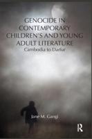 Genocide in Contemporary Children's and Young Adult Literature: Cambodia to Darfur