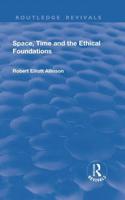 Space, Time and the Ethical Foundations