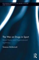 The War on Drugs in Sport: Moral Panics and Organizational Legitimacy