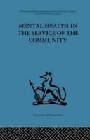 Mental Health in the Service of the Community: Volume three of a report of an international and interprofessional  study group convened by the World Federation for Mental Health