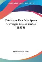Catalogue Des Principaux Ouvrages Et Des Cartes (1858)