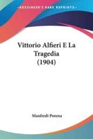 Vittorio Alfieri E La Tragedia (1904)