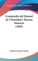 Compendio Del Manual De Urbanidad Y Buenas Maneras (1860)